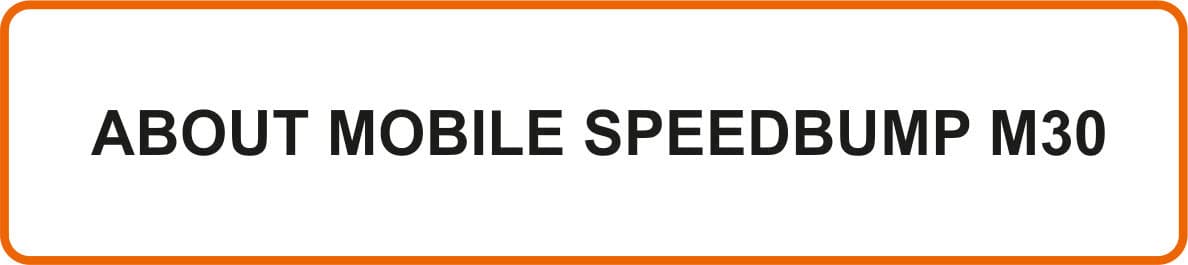 About mobile speedbump M30